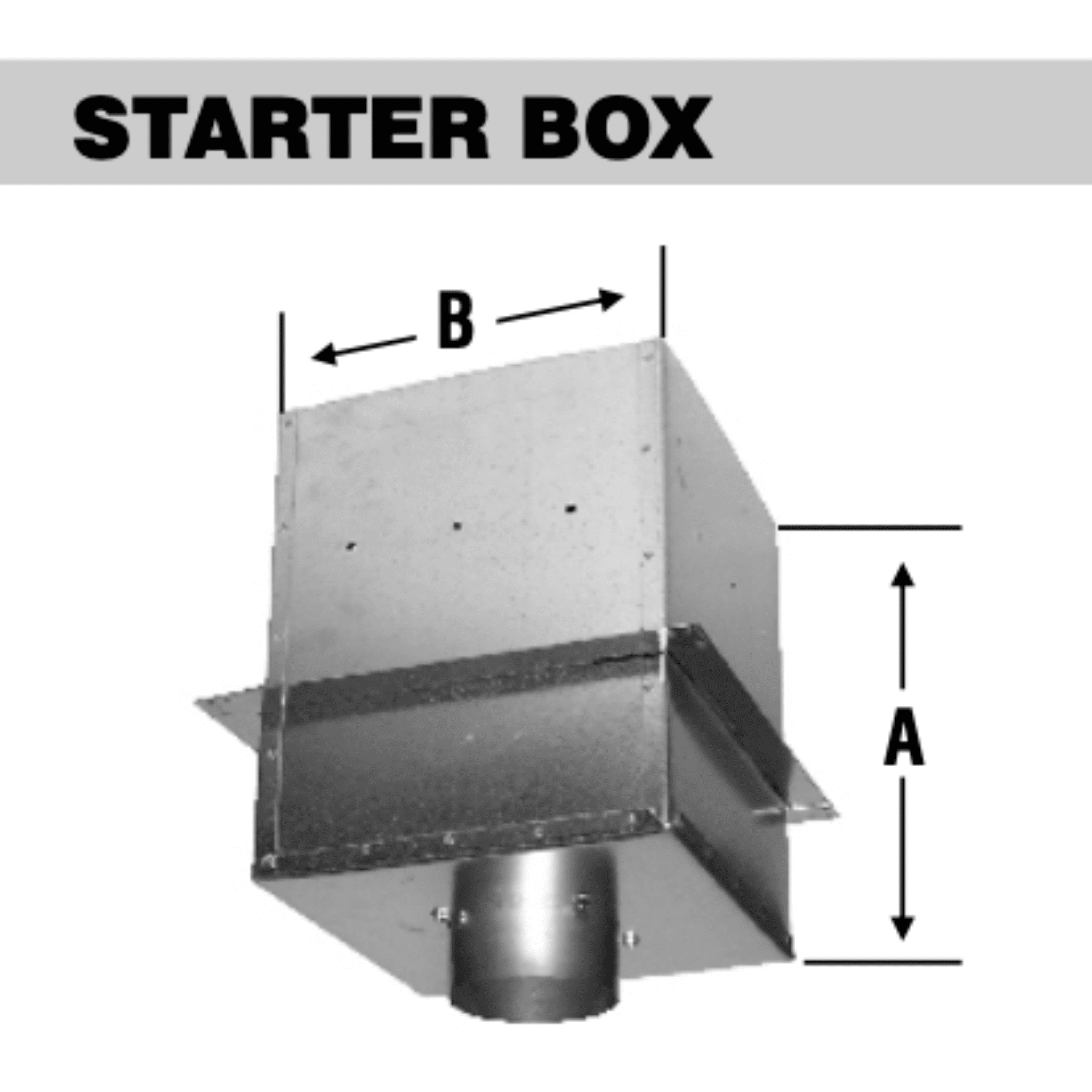Starter Box used to run your chimney pipe through a ceiling area to maintain clearance to combustibles. Square in shape, galvanized, can be cut at an angle to fit.